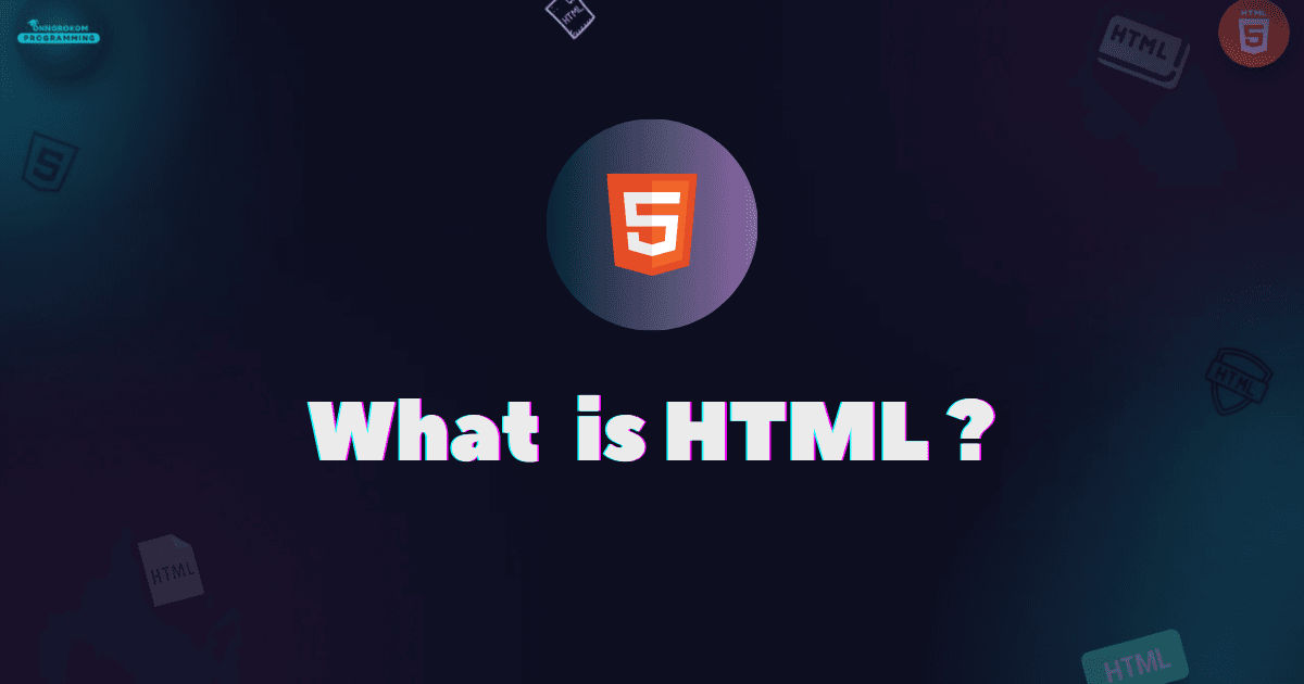 What Is HTML ?